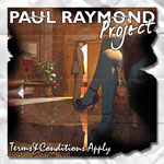 Paul Raymond - Terms & Conditions Apply