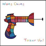Wang Chung - Tazer Up!