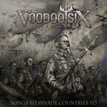Voodoo Six - Songs To Invade Countries To