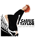 CASSIE TAYLOR - Out Of My Mind