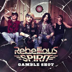 REBELLIOUS SPIRIT - Gamble Shot