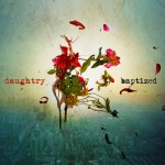 Daughtry- Baptized