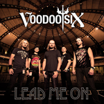 Voodoo Six - Lead Me On