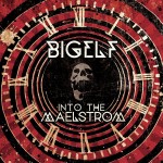 BIGELF – Into The Maelstrom