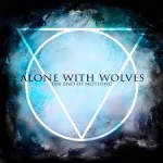 Alone With Wolves - The End Of Nothing