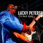 Lucky Petersen - I'm Back Again