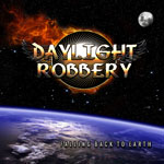 DAYLIGHT ROBBERY - Falling Back To Earth