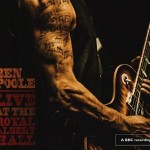 BEN POOLE – Live At The Royal Albert Hall
