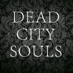 DEAD CITY SOULS – Dead City Souls