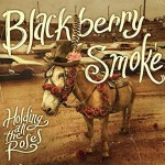 Blackberry Smoke - Holding All The Roses