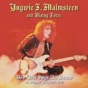 Malmsteen - Now Your Ships Are Burning