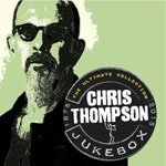 CHRIS THOMPSON  Jukebox - The Ultimate Collection 1975-2015