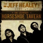JEFF HEALEY BAND - Live At The Horseshoe Tavern 1993