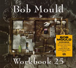 Bob Mould - Workbook (25th Anniversary Edition)