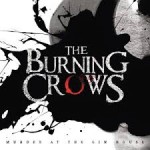 THE BURNING CROWS – Murder At The Gin House