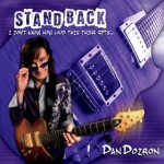 DAN DOIRON - Stand Back I Don't Know How Loud This Thing Gets