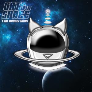 Cats In Space - Too Many Gods