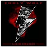 CURLY WOLF – Calling Your Bluff