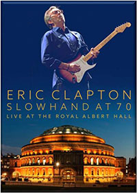 ERIC CLAPTON - Slowhand At 70 Live At The Royal Albert Hall