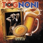 ROB TOGNONI – Birra For Lirra