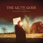 THE MUTE GODS - Do Nothing Till You Hear From Me