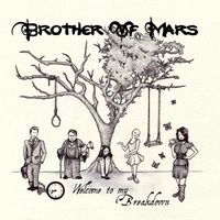BROTHERS OF MARS - Welcome To My Breakdown
