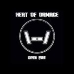 HEAT OF DAMAGE – Open Fire