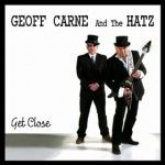 GEOFF CARNE AND THE HATZ – Get Close
