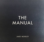 JAKE MORLEY - The Manual