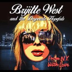 BRIJITTE WEST & THE DESPERATE HOPEFULS - From NY With Love 