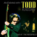 TODD RUNDGREN - An Evening With Todd Rundgren (Live At The Ridgefield)