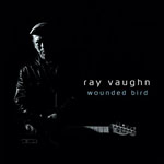 RAY VAUGHN - Wounded Bird