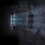 SAVIOUR - Let Me Leave