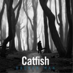 Catfish - Broken Man