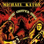MICHAEL KATON – Ror' Outta Hell