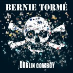 BERNIE TORME - Dublin Cowboy