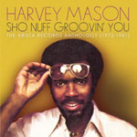Harvey Mason - Sho Nuff Groovin' You The Arista Records Anthology (1975-1981) 