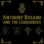 ANTHONY ROSANO AND THE CONQUEROOS