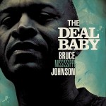 Bruce MIssissippi Johnson - The Deal Baby