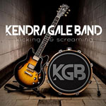 KENDRA GALE BAND - Kicking And Screaming