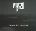AUSTIN GOLD - Before Dark Clouds