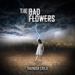 THE BAD FLOWERS - Thunder Child