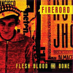 FIREROAD – Flesh Blood and Bone