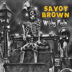 SAVOY BROWN – Witchy Feelin'