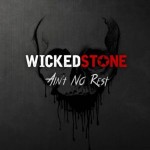 WICKED STONE- Ain’t No Rest