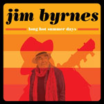 JIM BYRNES - Long Hot Summer Days