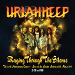 URIAH HEEP - Raging Through The Silence