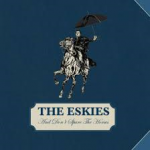 THE ESKIES And Don't Spare The Horses