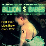 BILLION DOLLAR BABIES - First Ever Live Show Flint 1977