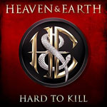 HEAVEN & EARTH - Hard To Kill